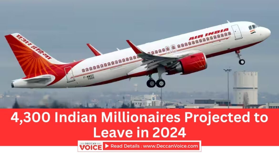 4,300 Indian Millionaires Projected to Leave in 2024 - deccanvoice.com
