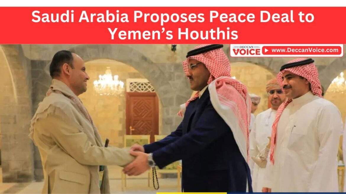 Saudi Arabia Proposes Peace Deal to Yemen's Houthis