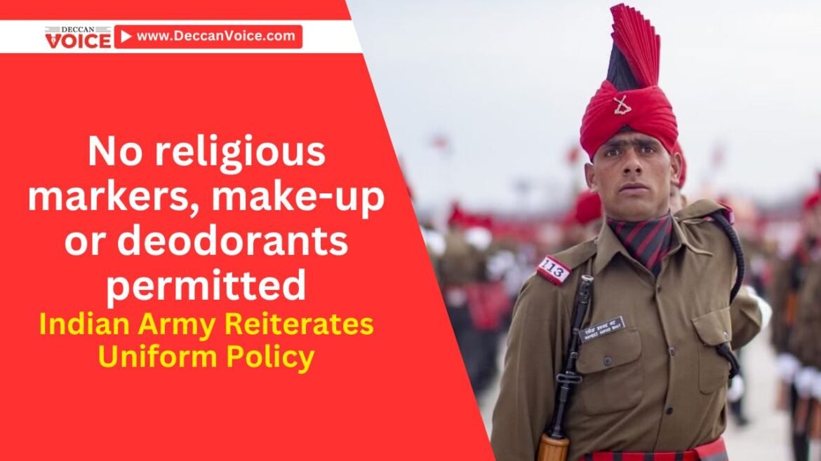 No religious markers, make-up or deodorants permitted: Indian Army Reiterates Uniform Policy - deccanvoice.com