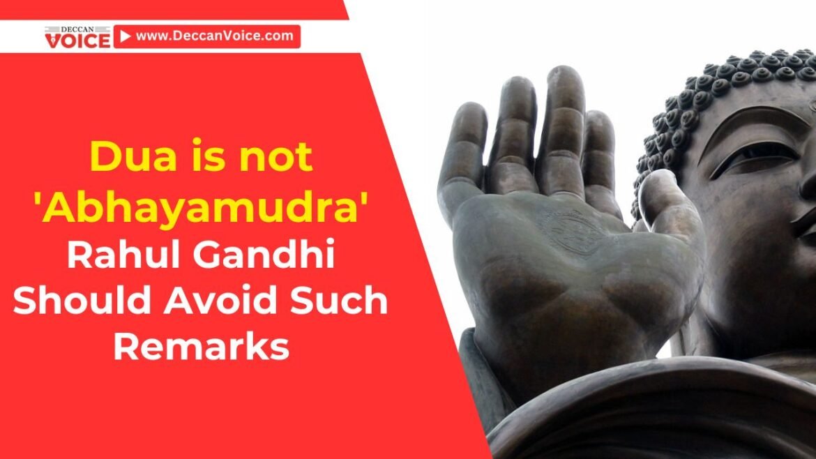 Dua is not 'Abhayamudra' Rahul Gandhi Should Avoid Such Remarks - deccanvoice.com