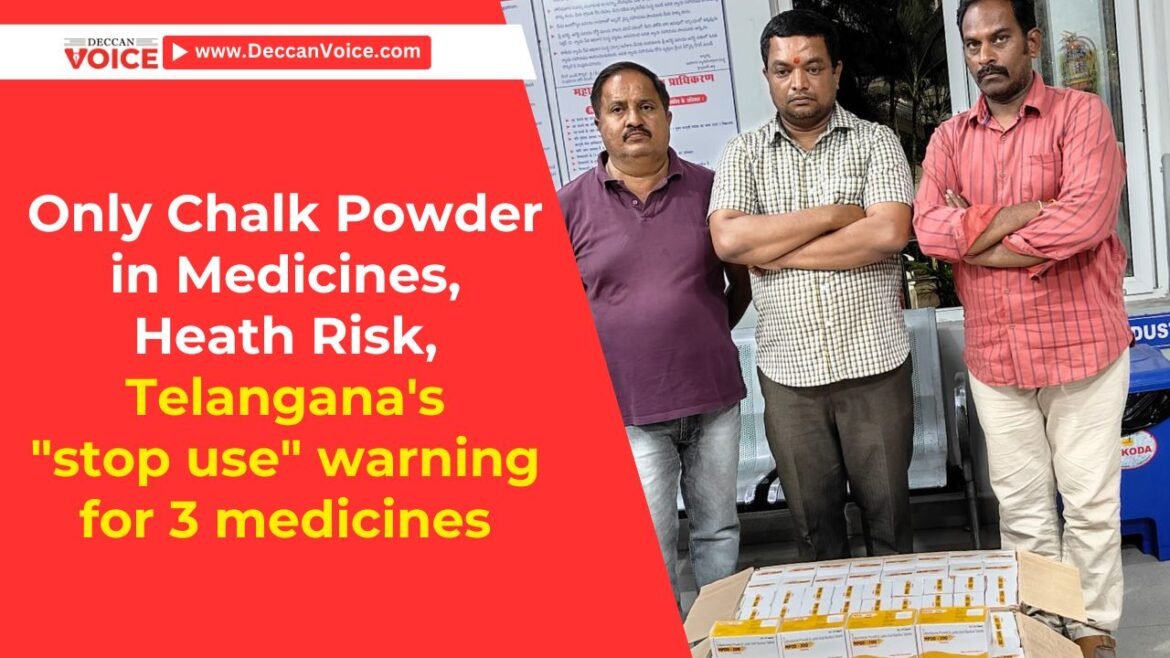 Only Chalk Powder in Medicines, Heath Risk, Telangana's "stop use" warning for 3 medicines - deccanvoice.com