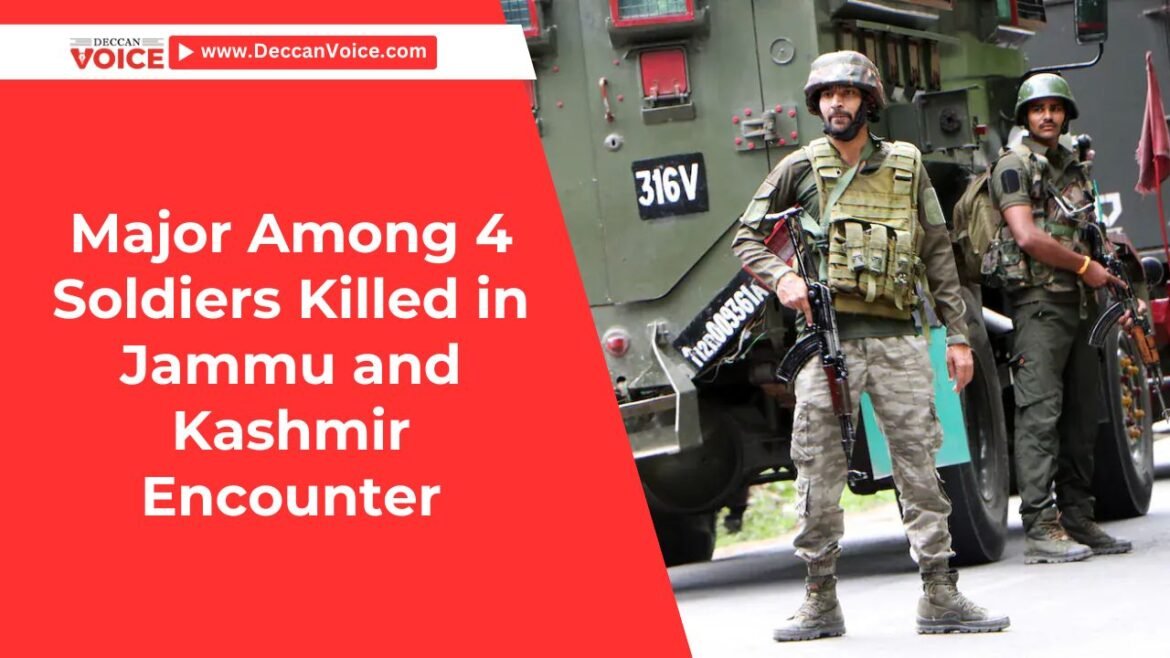 Major Among 4 Soldiers Killed in Jammu and Kashmir Encounter