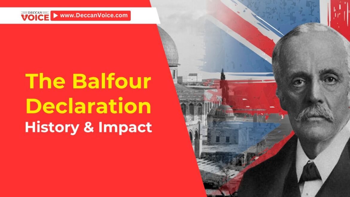The Balfour Declaration - History & Impact - deccanvoice.com