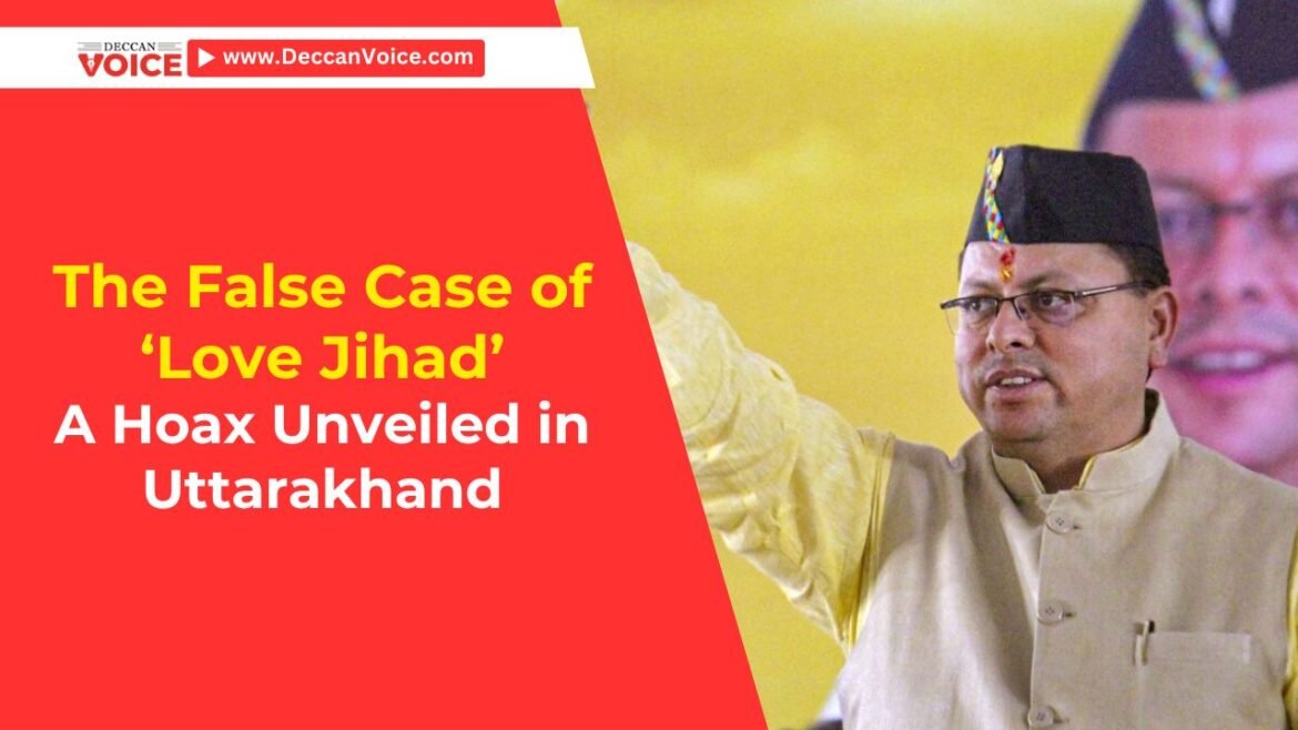 The False Case of Love Jihad: A Hoax Unveiled in Uttarakhand - deccanvoice.com