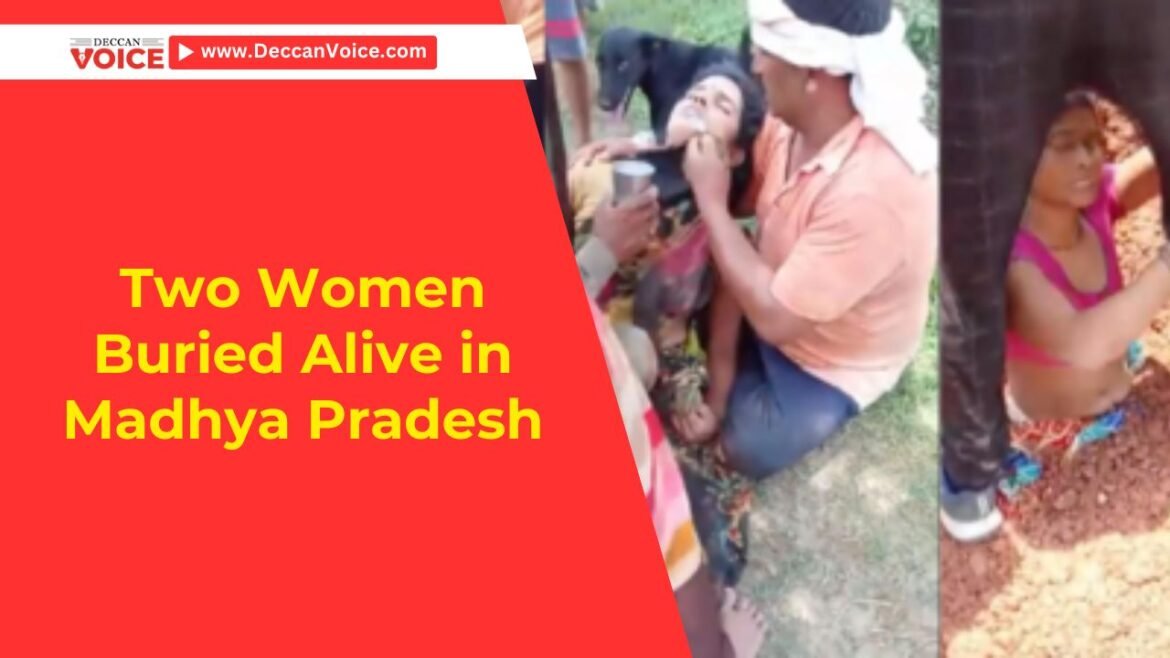 Two Women Buried Alive in Madhya Pradesh - deccanvoice.com