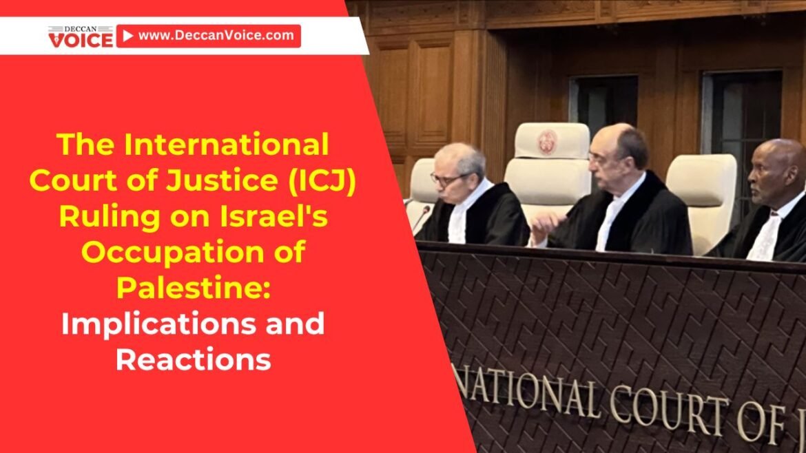 ICJ Ruling on Israel's Occupation of Palestine: Implications and Reactions - deccanvoice.com
