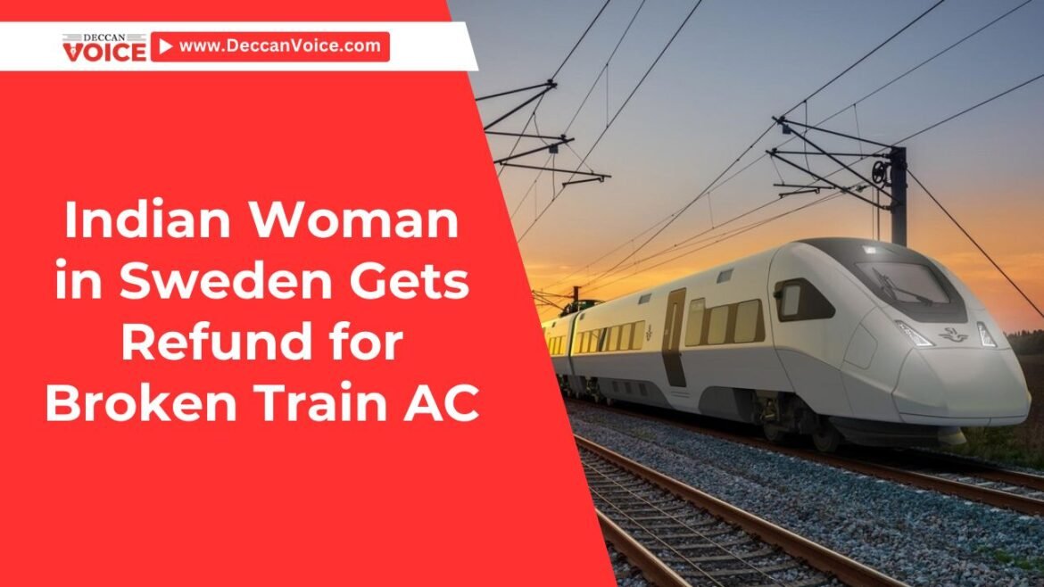 Indian Woman in Sweden Gets Refund for Broken Train AC - deccanvoice.com