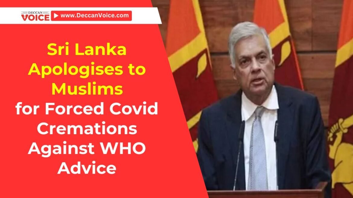 Sri Lanka Apologises to Muslims for Forced Covid Cremations Against WHO Advice - deccanvoice.com
