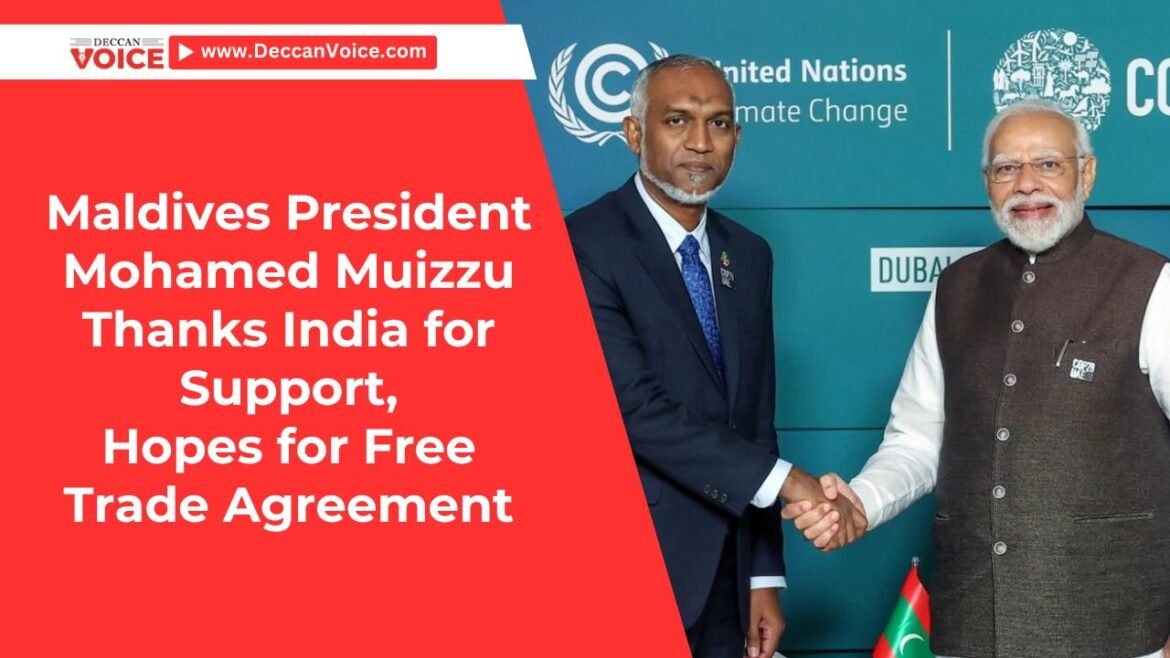Maldives President Mohamed Muizzu Thanks India for Support, Hopes for Free Trade Agreement