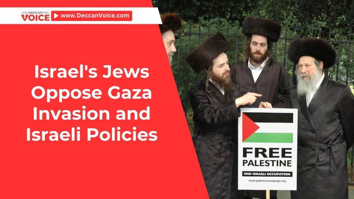 Israel's Jews Oppose Gaza Invasion and Israeli Policies - deccanvoice.com