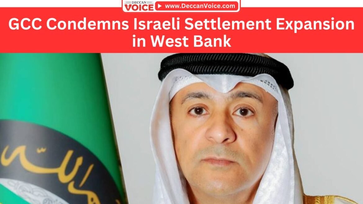 deccanvoice.com - GCC Condemns Israeli Settlement Expansion in West Bank