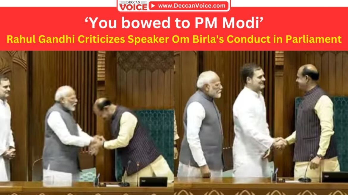 Rahul Gandhi Criticizes Speaker Om Birla's Conduct in Parliament - deccanvoice.com