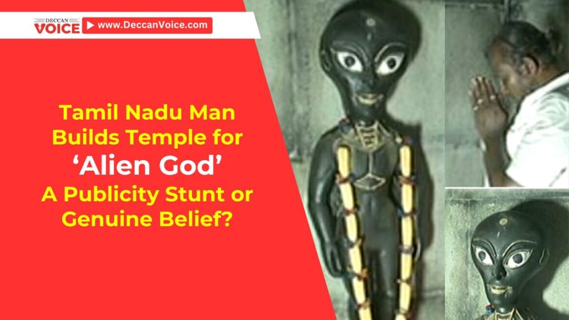 tamil nadu man builds temple for ‘alien god’ - deccanvoice.com