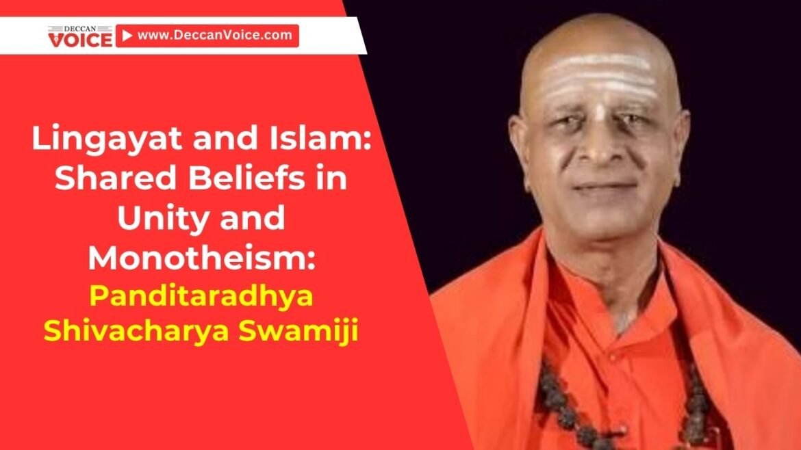 Lingayat and Islam: Shared Beliefs in Unity and Monotheism - Panditaradhya Shivacharya Swamiji - deccanvoice.com