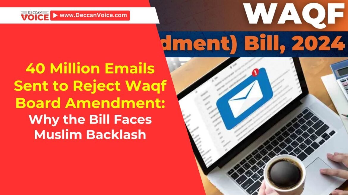 40 Million Emails Sent to Reject Waqf Board Amendment: - deccanvoice.com