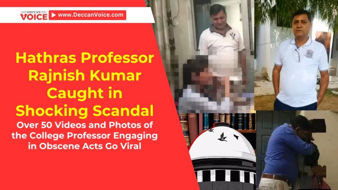 Hathras Professor Rajnish Kumar Caught in Shocking Scandal - deccanvoice