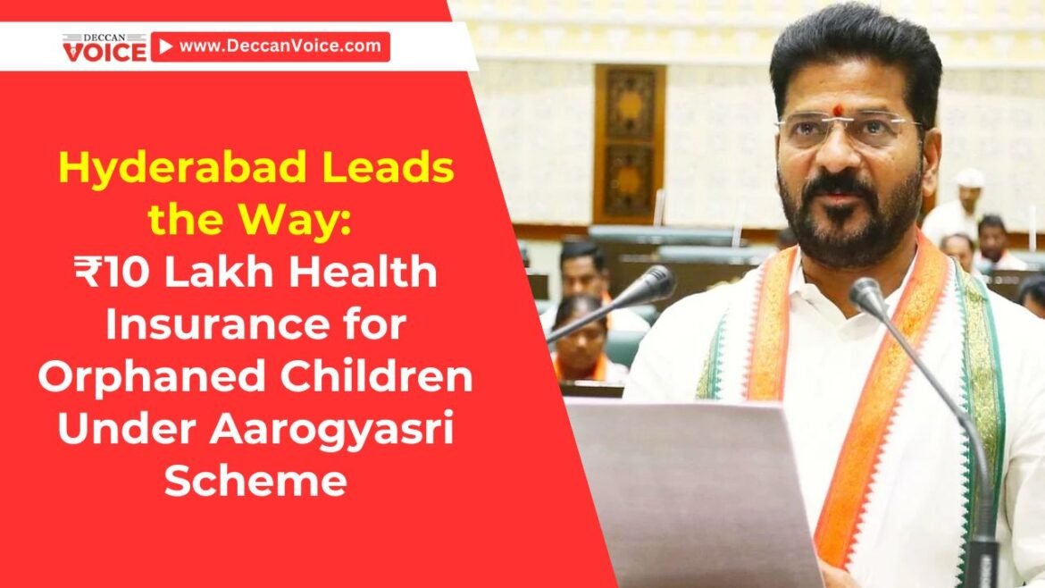 Hyderabad Leads the Way: ₹10 Lakh Health Insurance for Orphaned Children Under Aarogyasri Scheme - Deccan Voice News