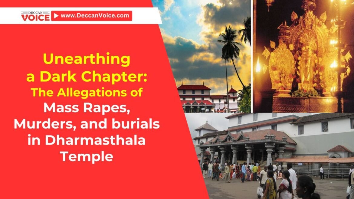 Unearthing a Dark Chapter: The Allegations of Mass rapes, murders, and burials in Dharmasthala Temple