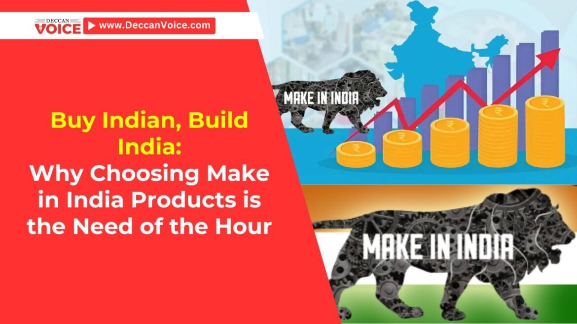 Buy Indian, Build India: Why Choosing Make in India Products is the Need of the Hour