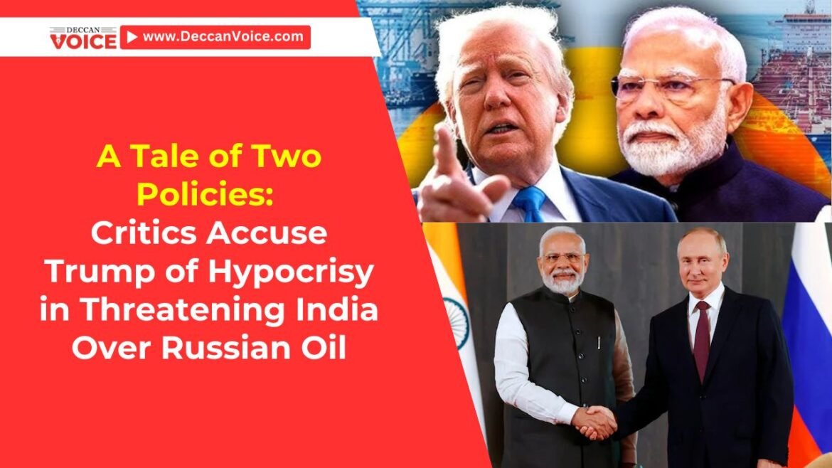A Tale of Two Policies: Critics Accuse Trump of Hypocrisy in Threatening India Over Russian Oil