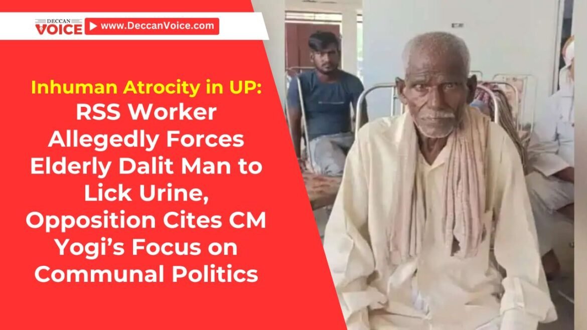 RSS Worker Allegedly Forces Elderly Dalit Man to Lick Urine, Opposition Cites CM Yogi’s Focus on Communal Politics