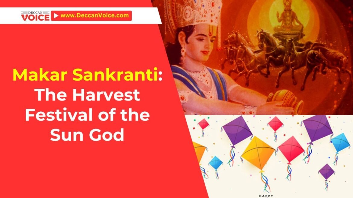 Makar Sankranti: The Harvest Festival of the Sun God
